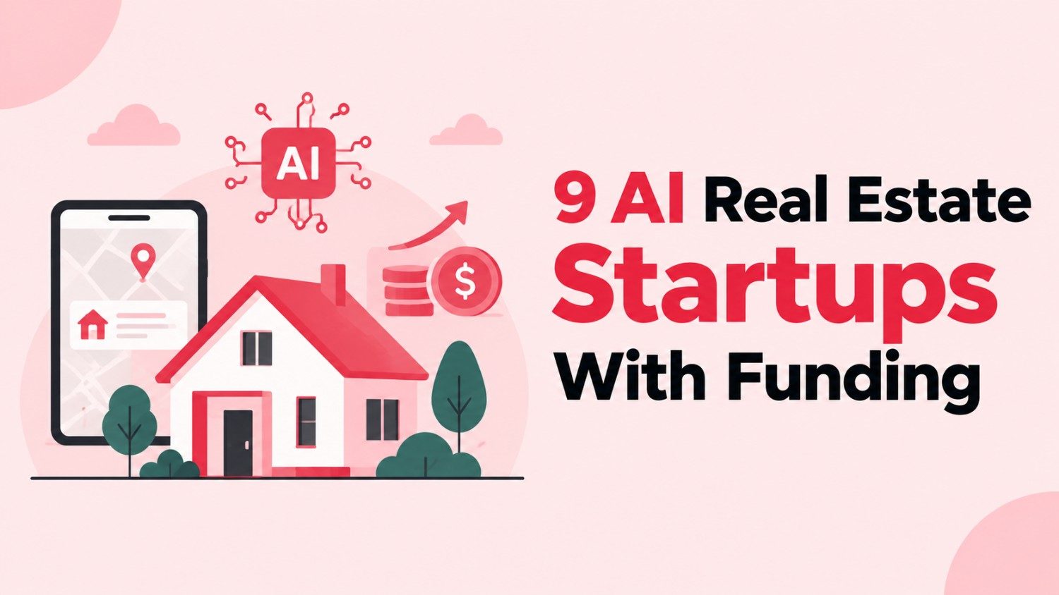 9 AI Real Estate Startups With Funding in 2026