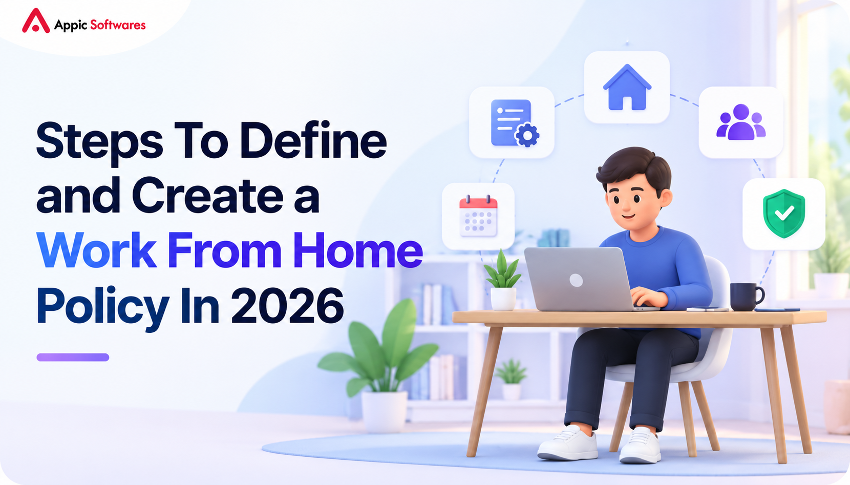 Steps To to Define and Create a Work From Home Policy In 2026