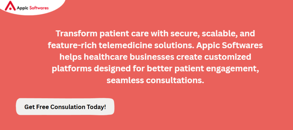 Build Your Telemedicine Platform with Appic Softwares